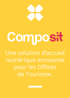 Composit, solution d'accueil innovante Composit, solution d'accueil numérique innovante pour les Offices de Tourisme.
